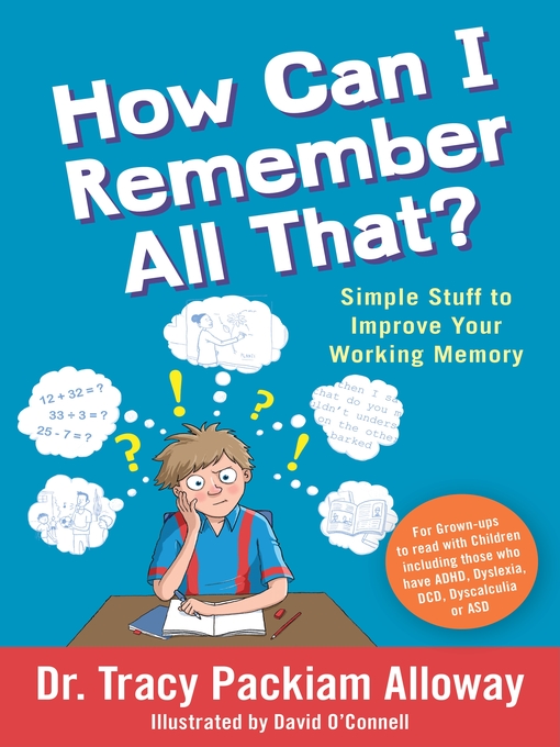 Title details for How Can I Remember All That? by Tracy Packiam Alloway - Wait list